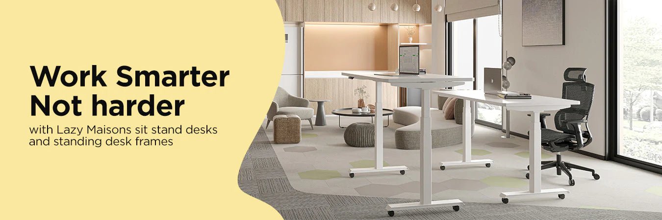 Why Lazy Maisons Are Your Standing Desks of Choice - Lazy Maisons®